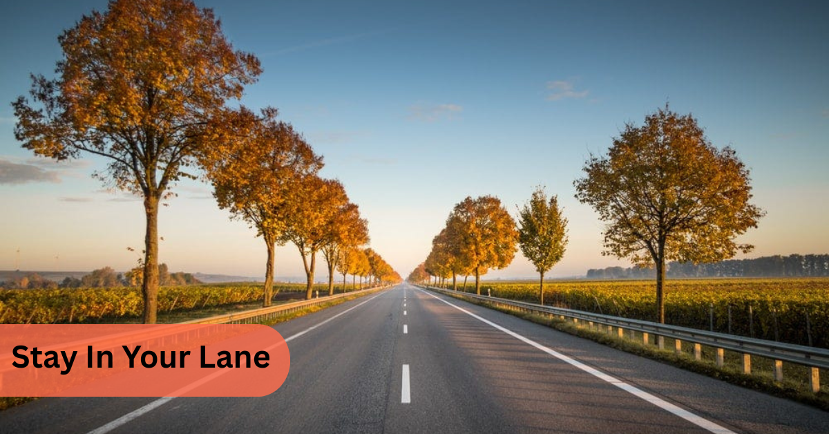 Stay In Your Lane